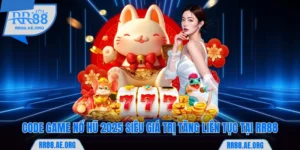 Code Game Nổ Hũ 2025 Siêu Giá Trị Tăng Liên Tục Tại RR88