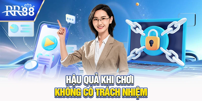 Chơi có trách nhiệm RR88 - An toàn cho người chơi game trực tuyến 5 Hậu quả khi chơi không có trách nhiệm tại RR88
